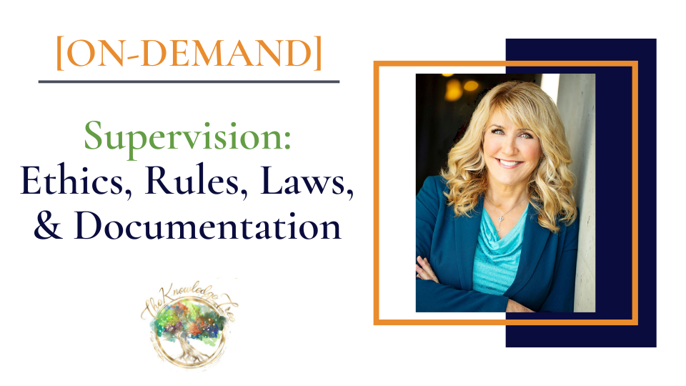 Supervision: Ethics, Rules, Laws, & Documentation On-Demand CE Course for Therapists, counselors, psychologists, social workers, marriage and family therapists