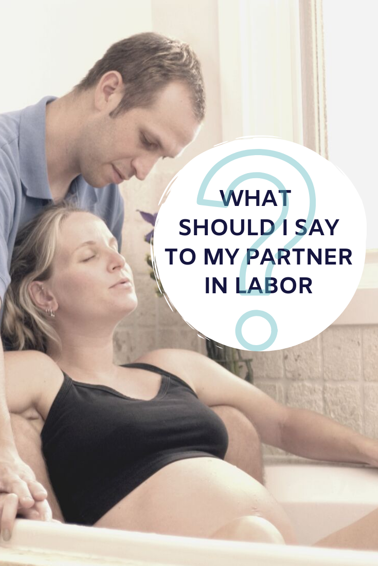 What should I say to my wife in labor