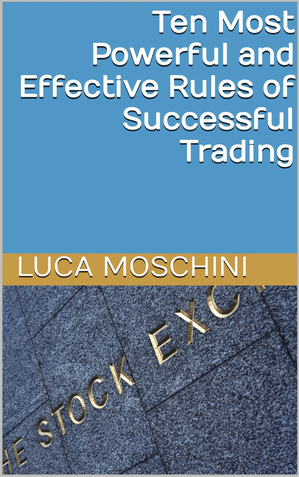 Ten Most Powerful and Effective Rules of Successful Trading ebook
