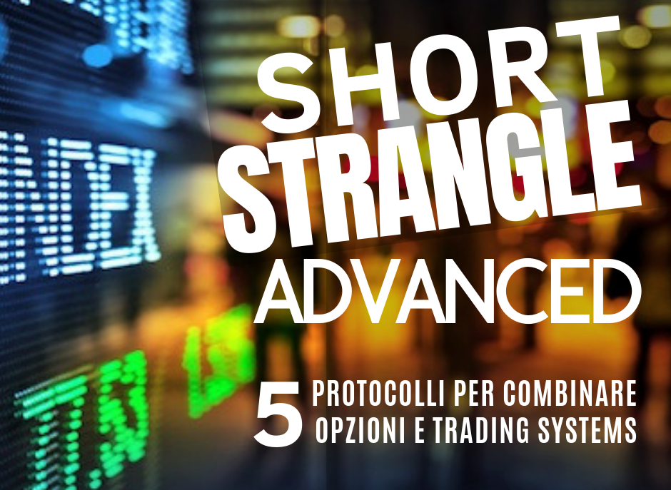 strangle strategy: strategia short strangle, strategie trading opzioni monthly, strategia trading opzioni 