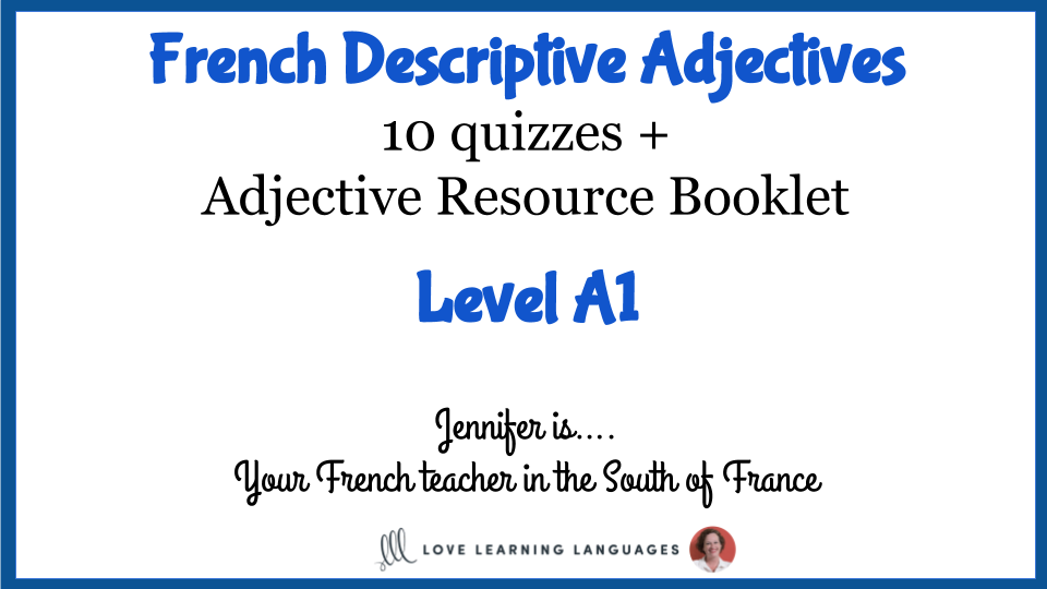 French Descriptive Adjectives Quizzes Love Learning Languages French