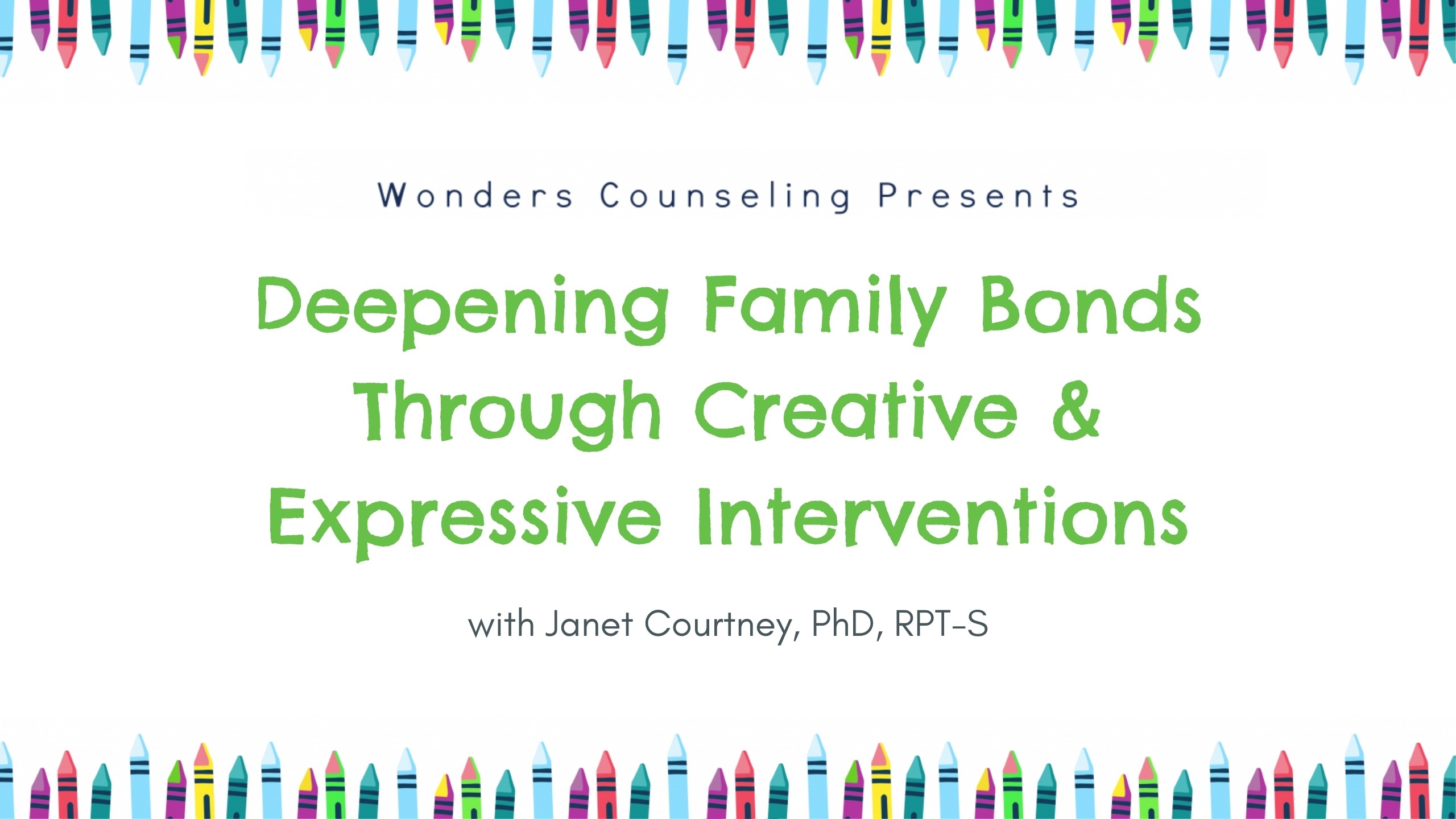 Deepening Family Bonds Through Creative & Expressive Interventions | W 