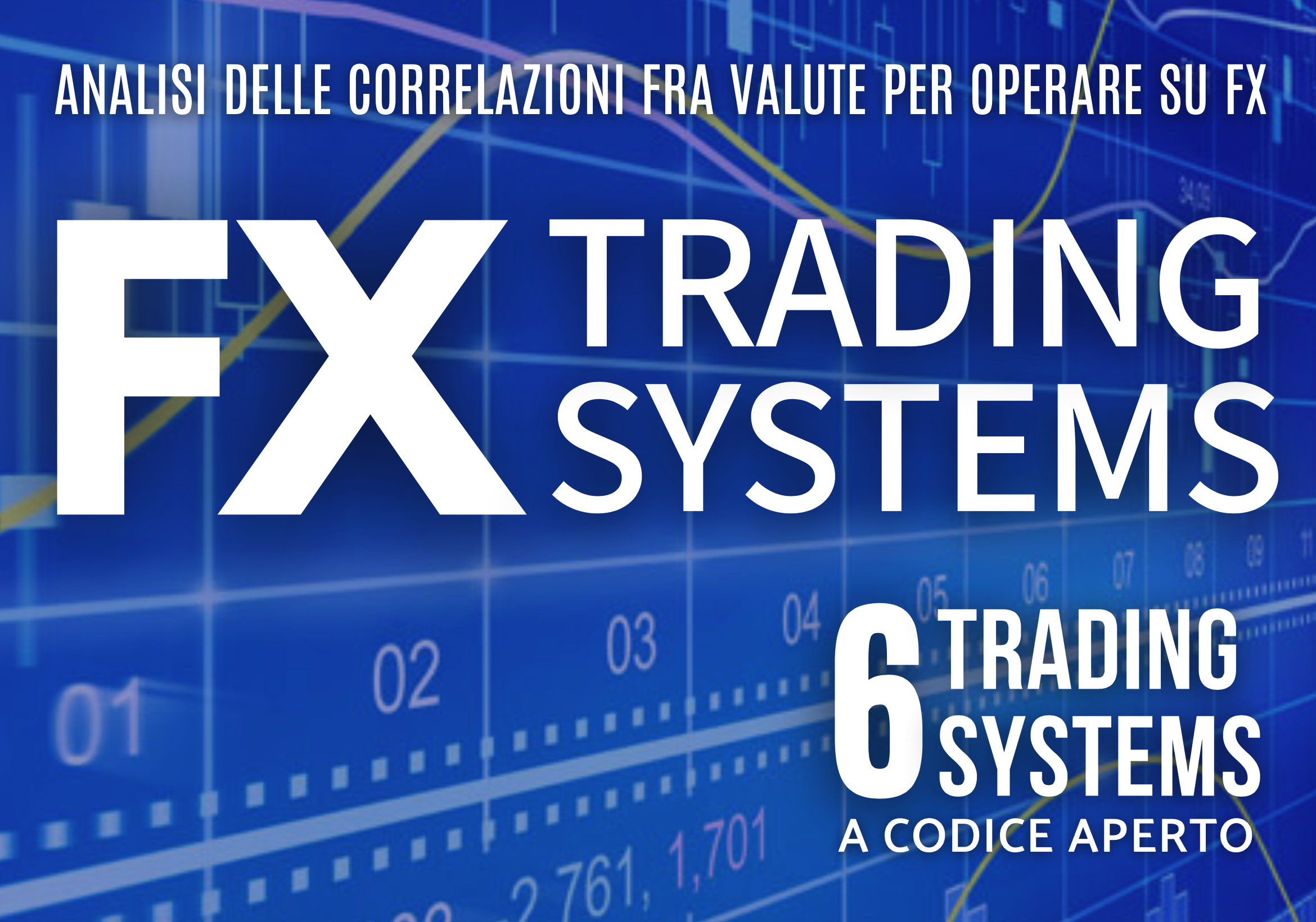 6 strategie forex a codice aperto, corso forex trading: trading forex, fx trading, trading system forex, fx forex, correlazioni forex, fx strategia forex, strategie forex automatico, strategie di trading sul forex