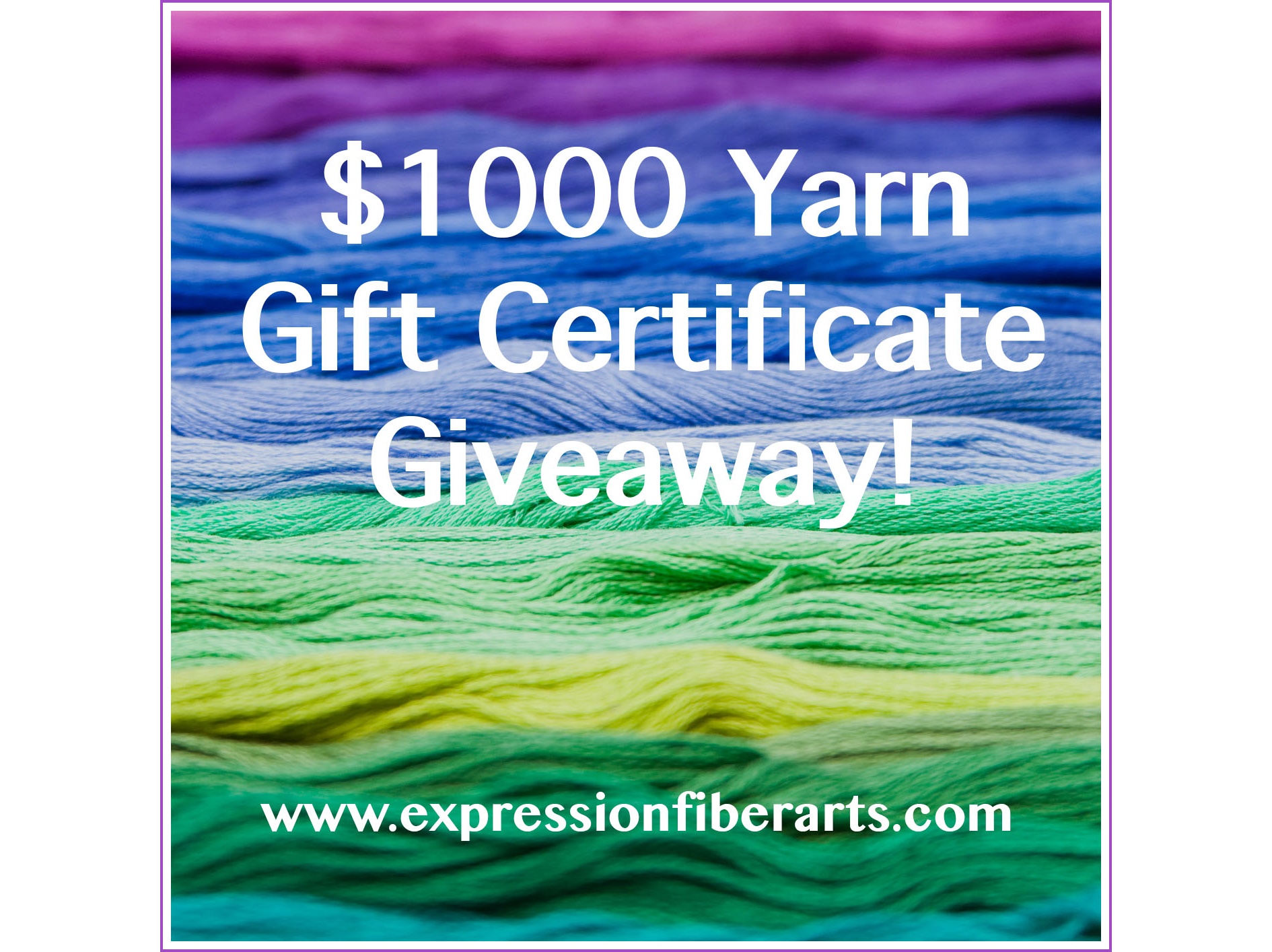 $1000 Yarn Gift Certificate Giveaway! - Expression Fiber Arts