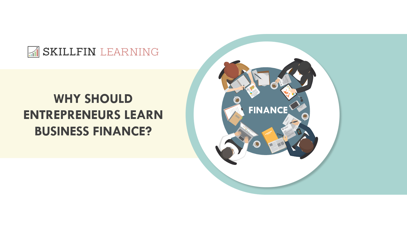 Why should entrepreneurs learn business finance?