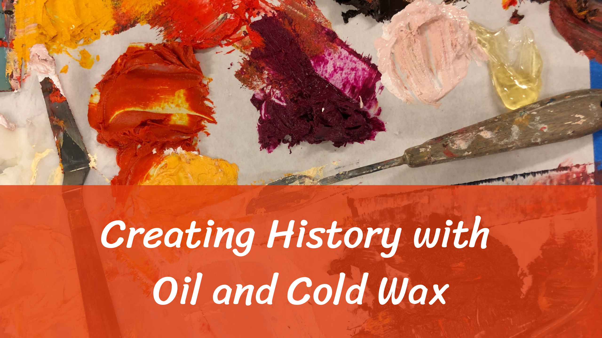 Introduction to Painting with Oil and Cold Wax Medium