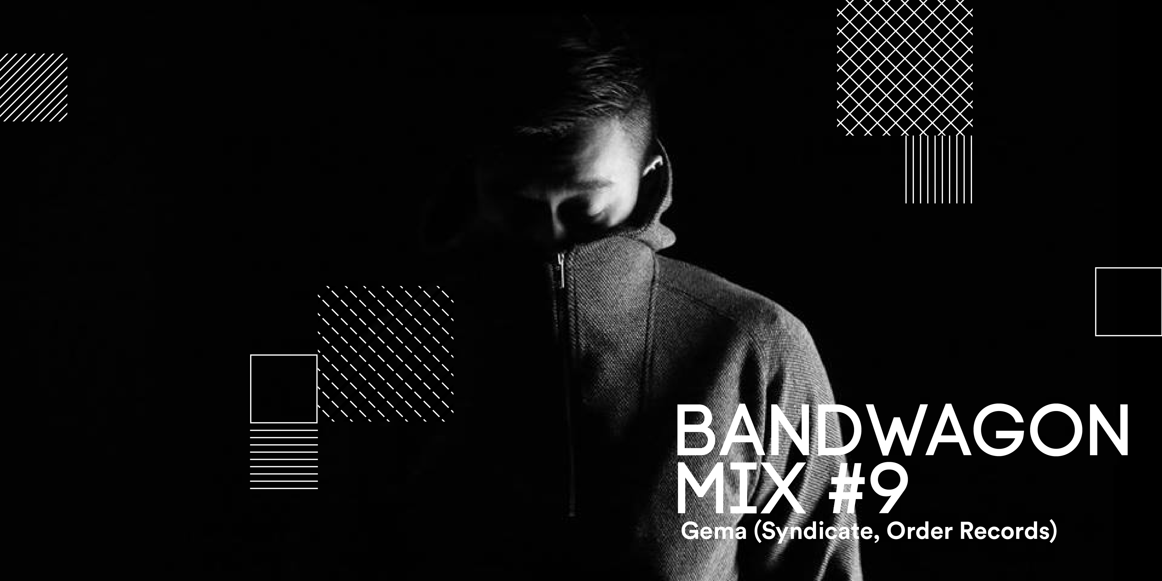 Bandwagon Mix #9: Gema (Syndicate, Order Records)