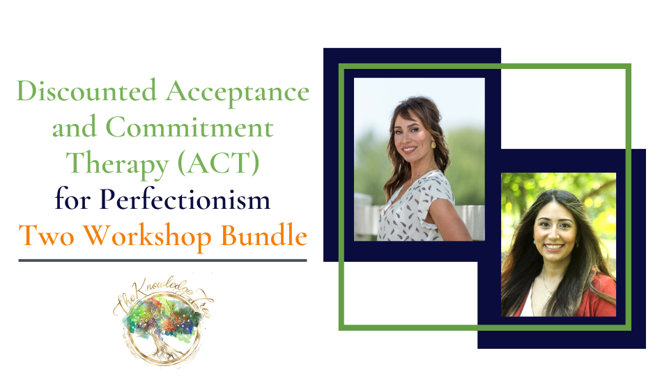 Acceptance and Commitment Therapy for Perfectionism Two Workshop Bundle CE Webinar for therapists, counselors, psychologists, social workers, marriage and family therapists