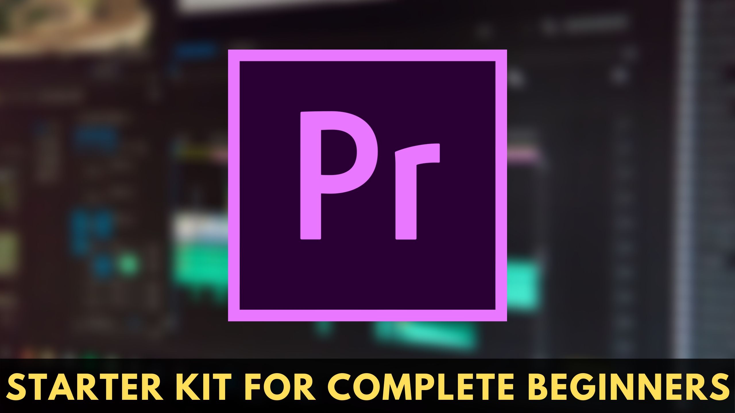 Premiere Pro CC Video Editing Starter Kit for Beginners