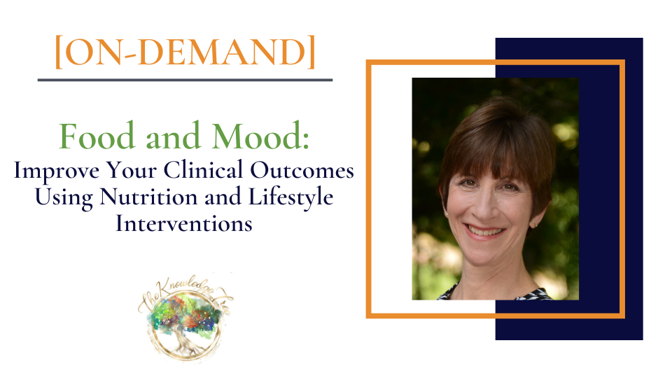 Food and Mood On-Demand CE Webinar for Therapists, counselors, psychologists, social workers, marriage and family therapists