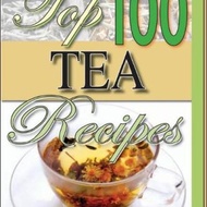 Top 100 Tea Recipes from Tea Books