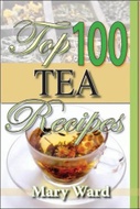 Top 100 Tea Recipes from Tea Books