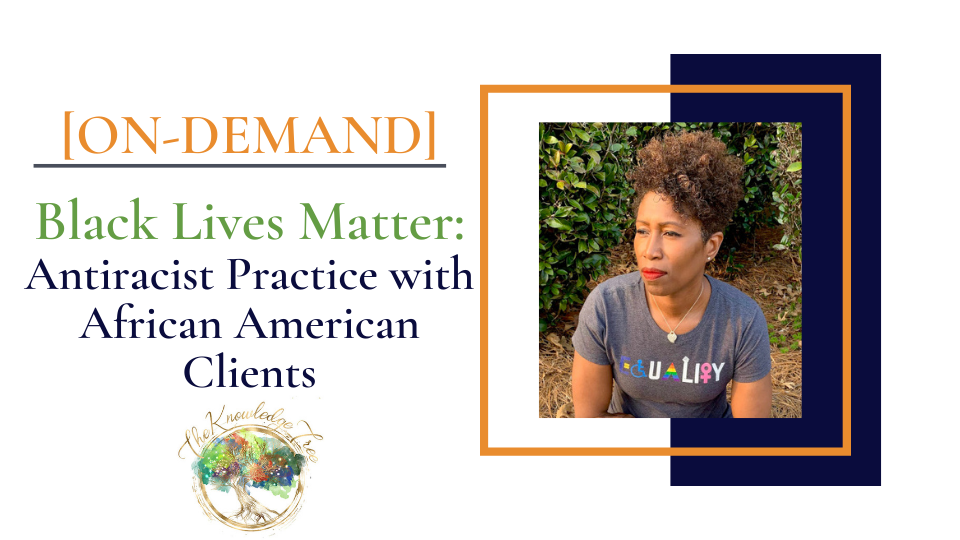 Black Lives Matter On-Demand Continuing Education Course for therapists, counselors, psychologists, social workers, marriage and family therapists