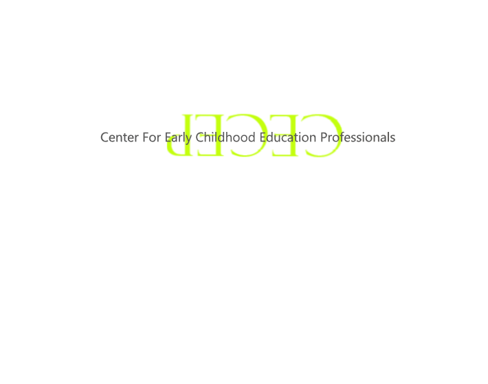 Center for Early Childhood Education Professionals