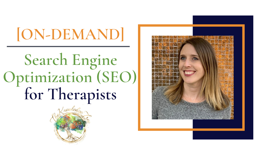 Search Engine Optimization (SEO) On-Demand CE Webinar for therapists, counselors, psychologists, social workers, marriage and family therapists