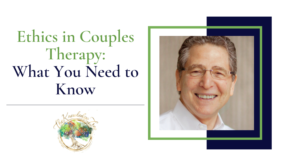 Couples Therapy Ethics CE Course for Therapists, counselors, psychologists, social workers, marriage and family therapists