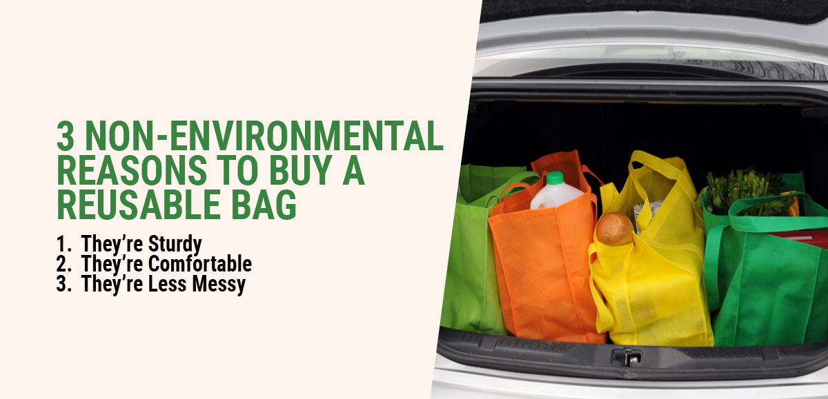 3 Non-Environmental Reasons To Buy A Reusable Bag