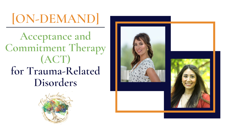 Acceptance and Commitment Therapy for Trauma On-Demand CE Webinar for therapists, counselors, psychologists, social workers, marriage and family therapists