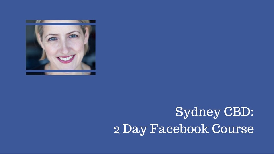 Facebook 2 Day course in Sydney CBD with Laurel Papworth