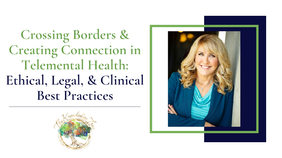 Crossing Borders & Creating Connections Telemental Health Ethics CE Course for Therapists, counselors, psychologists, social workers, marriage and family therapists