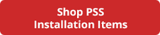 Shop PSS Installation Items