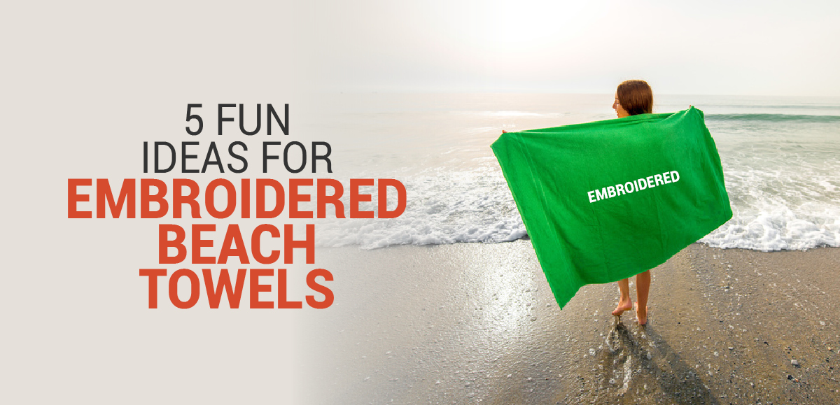 5 Fun Ideas for Embroidered Beach Towels