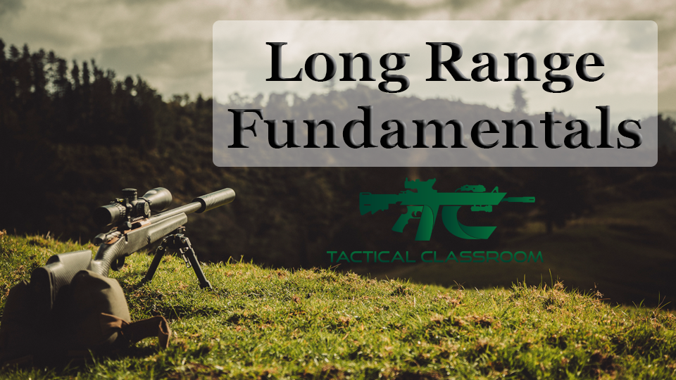 Long Range Fundamentals | Tactical Classroom