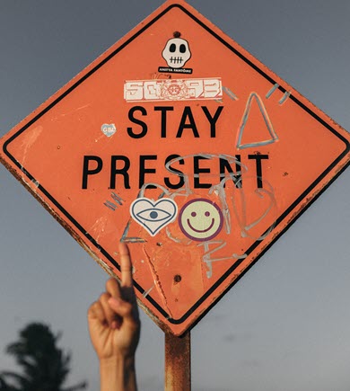 Stay present sign