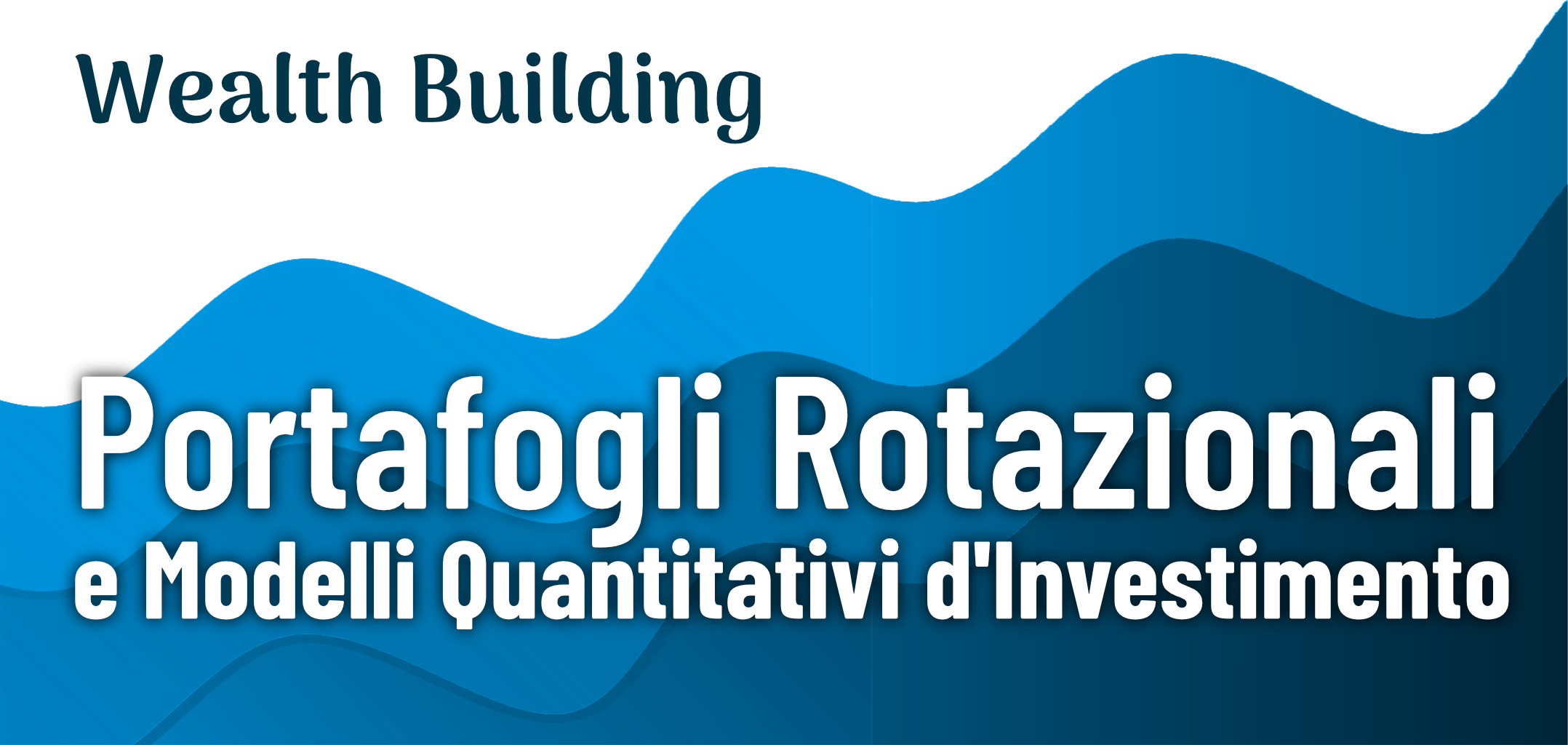 portafoglio di trading basato su modelli quantitativi, Corso dedicato a Portafoglio Rotazionale e analisi di Portafoglio Risk Parity