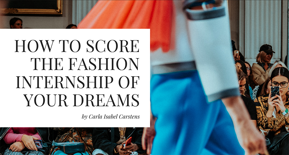 Get a Fashion Internship Now How to Obtain Your Dream Fashion