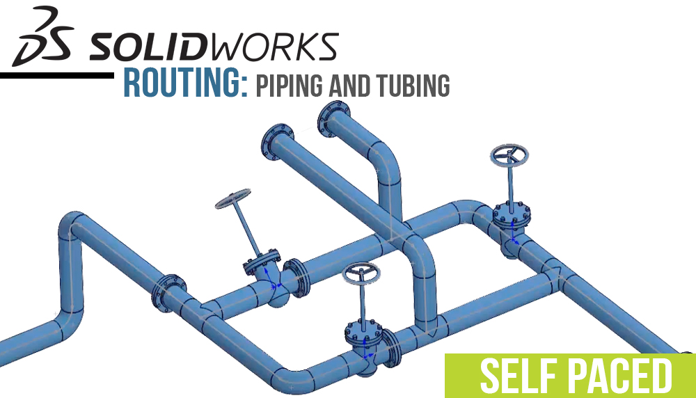 SOLIDWORKS Routing Piping and Tubing GoEngineer University