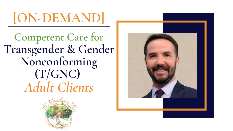 Transgender Adults On-Demand Continuing Education Course for therapists, counselors, psychologists, social workers, marriage and family therapists