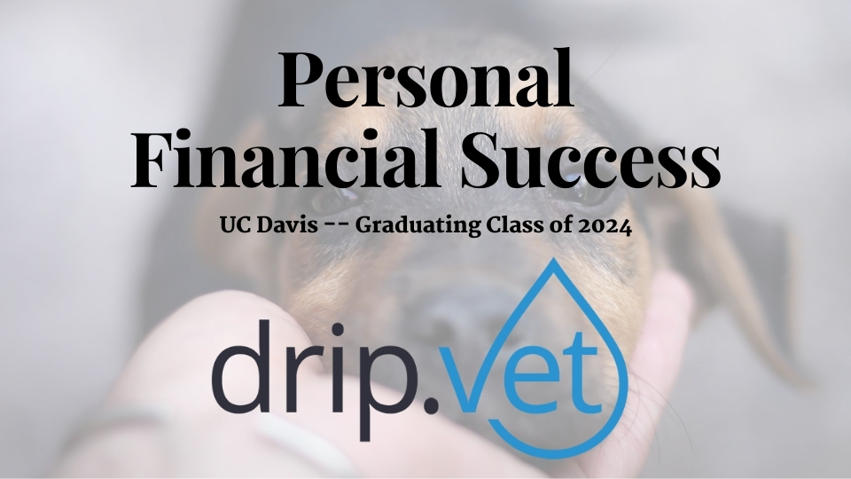 UC Davis Class of 2024 Personal Financial Success drip.vet