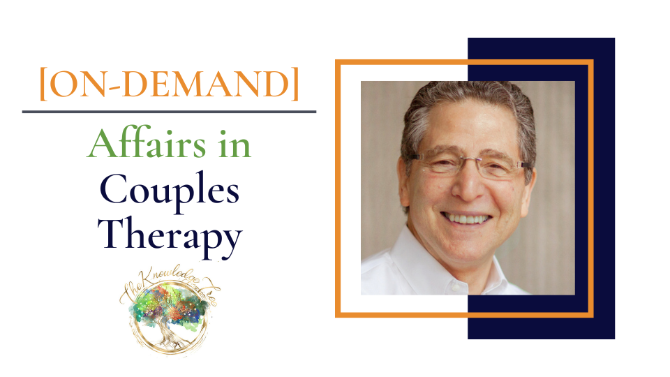 Affairs in Couples Therapy On-Demand CE Webinar for therapists, counselors, psychologists, social workers, marriage and family therapists