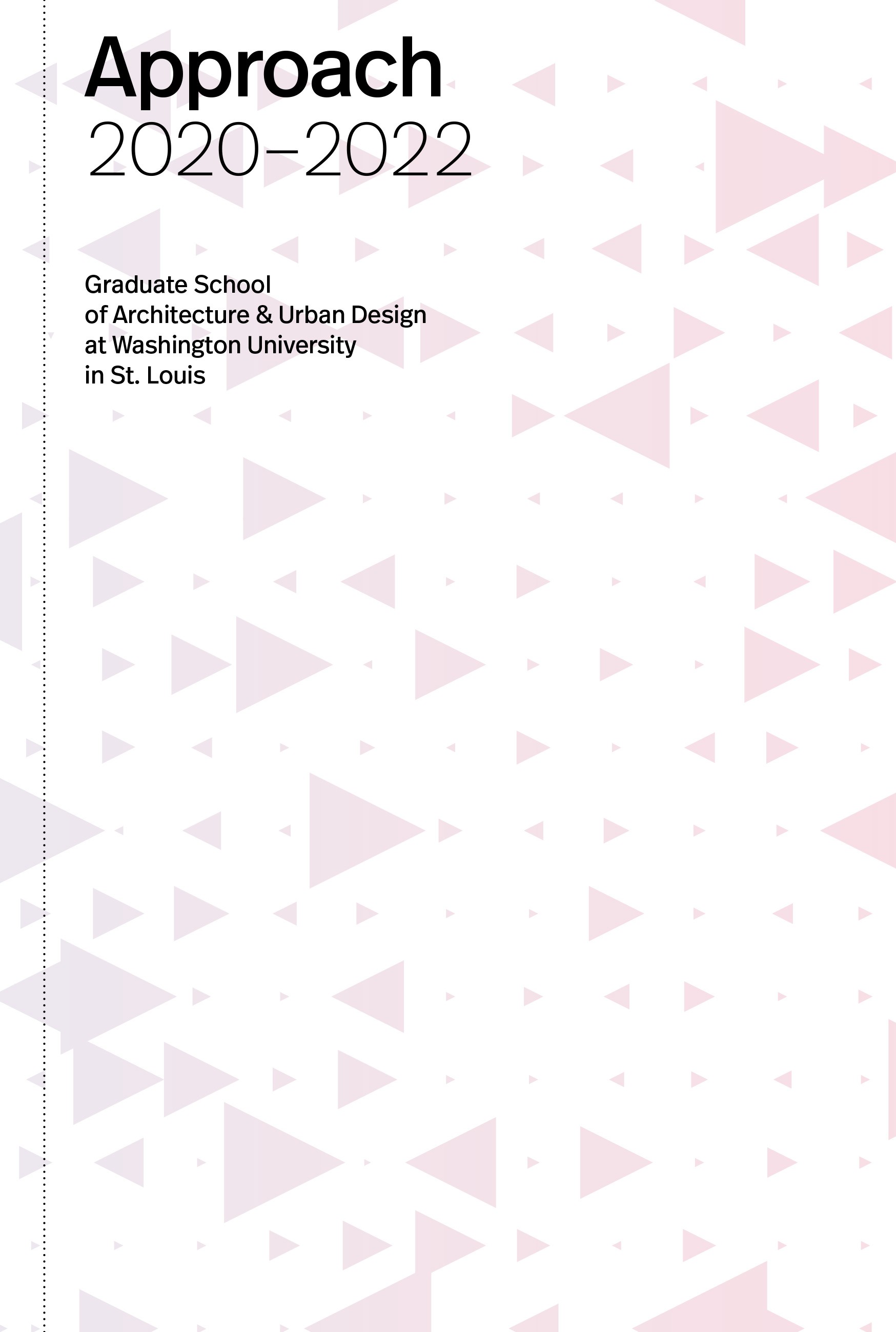 アート・デザイン・音楽 Approach - Graduate SchoolofArchitecture Graduate Approach 2020-22 - Sam Fox School of Design