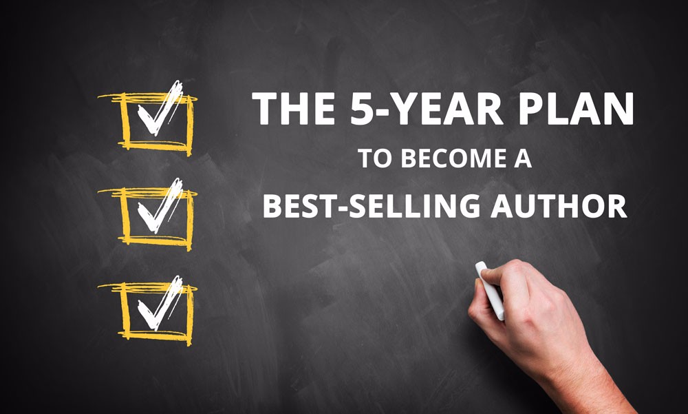 Product image for The 5-Year Plan To Become A Bestselling Author