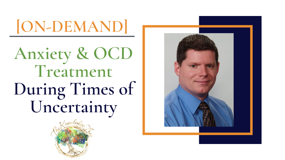 Anxiety & OCD During Times of Uncertainty On-Demand Continuing Education Course for therapists, counselors, psychologists, social workers, marriage and family therapists