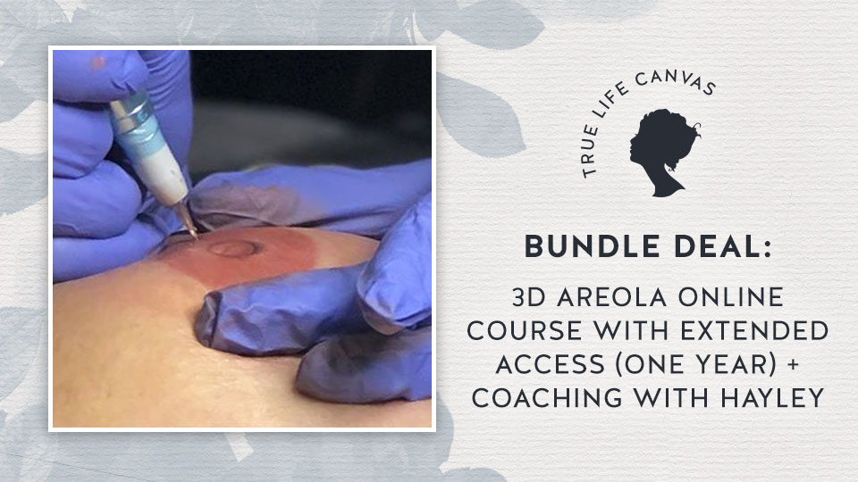 3D Areola Course | True Life Canvas Training Academy