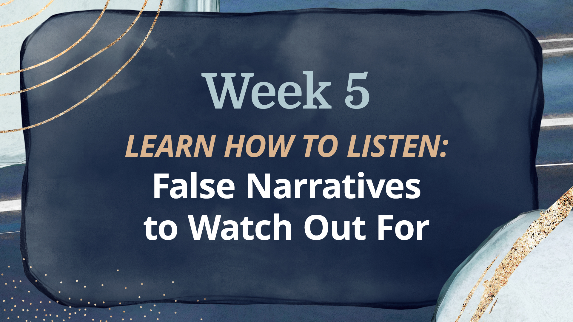 WEEK 5: False Narratives to Watch Out For