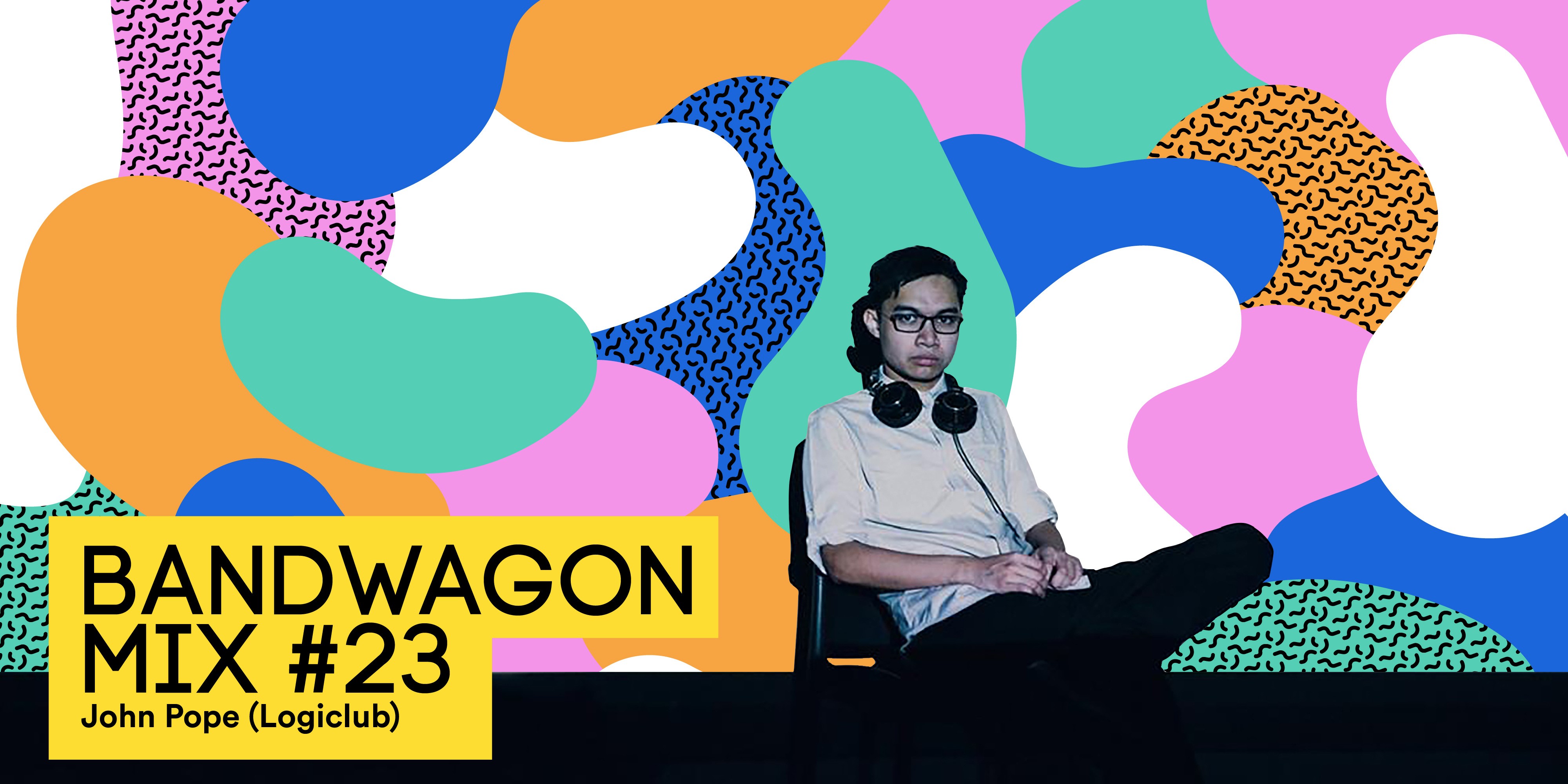 Bandwagon Mix #23: John Pope (Logiclub)
