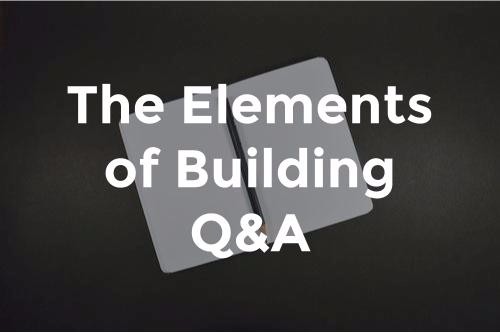 The Elements of Building Q&A
