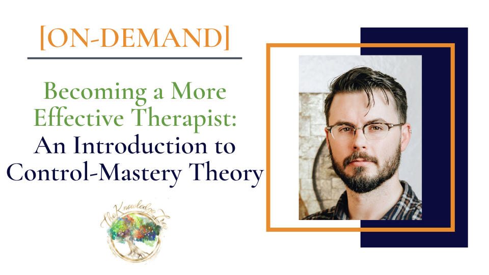 Control-Mastery On-Demand Continuing Education Course for therapists, counselors, psychologists, social workers, marriage and family therapists