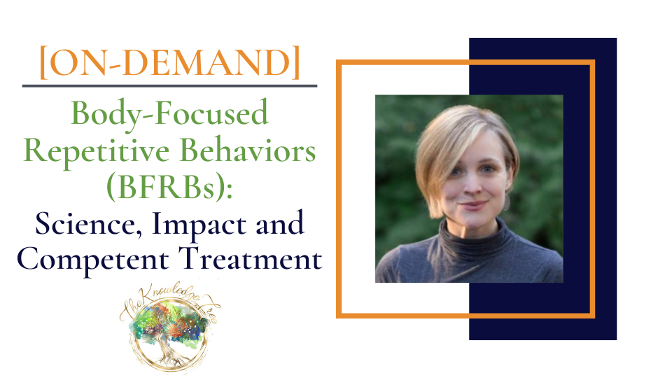 BFRBs On-Demand CE Webinar for therapists, counselors, psychologists, social workers, marriage and family therapists