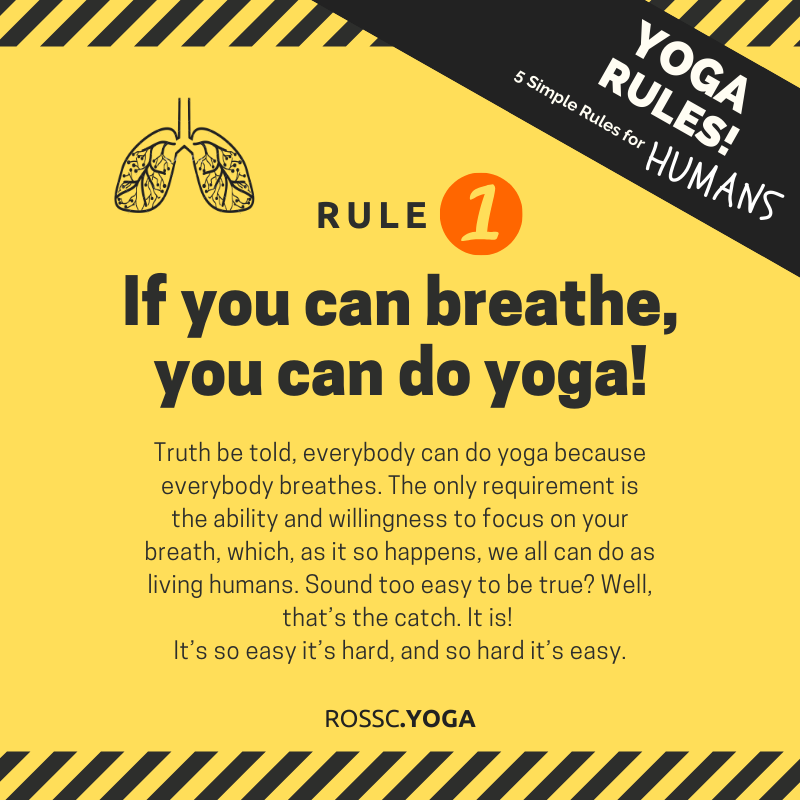 RossC Yoga Rule #1