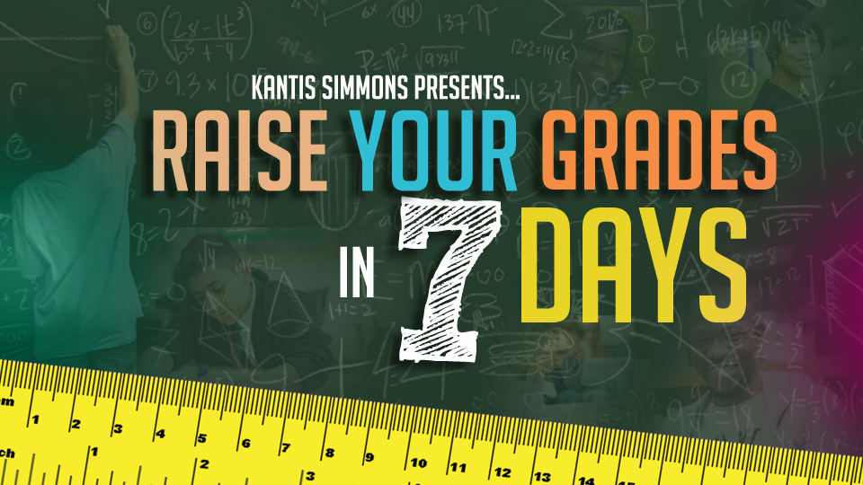 raise-your-grades-in-7-days-kantis-simmons
