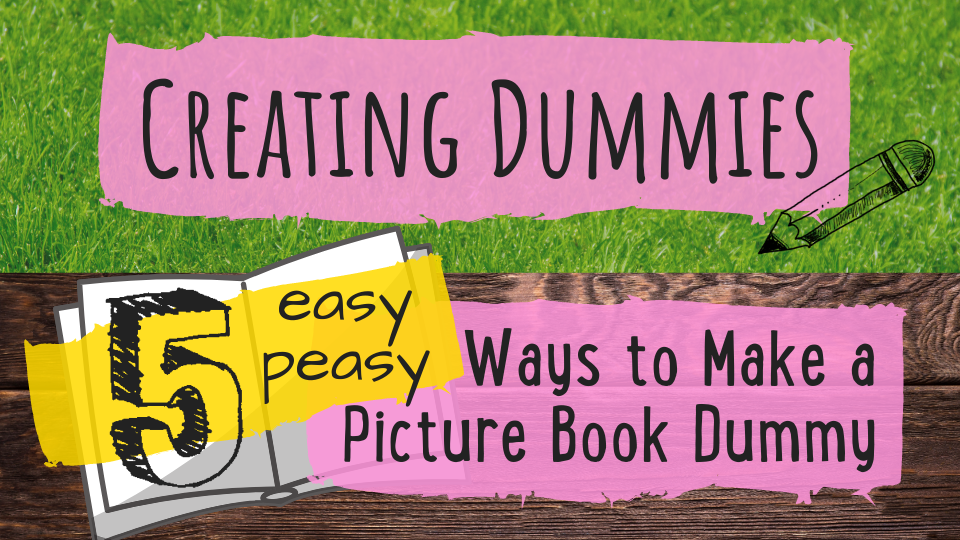 Creating Dummies Five Ways To Make A Picture Book Dummy The