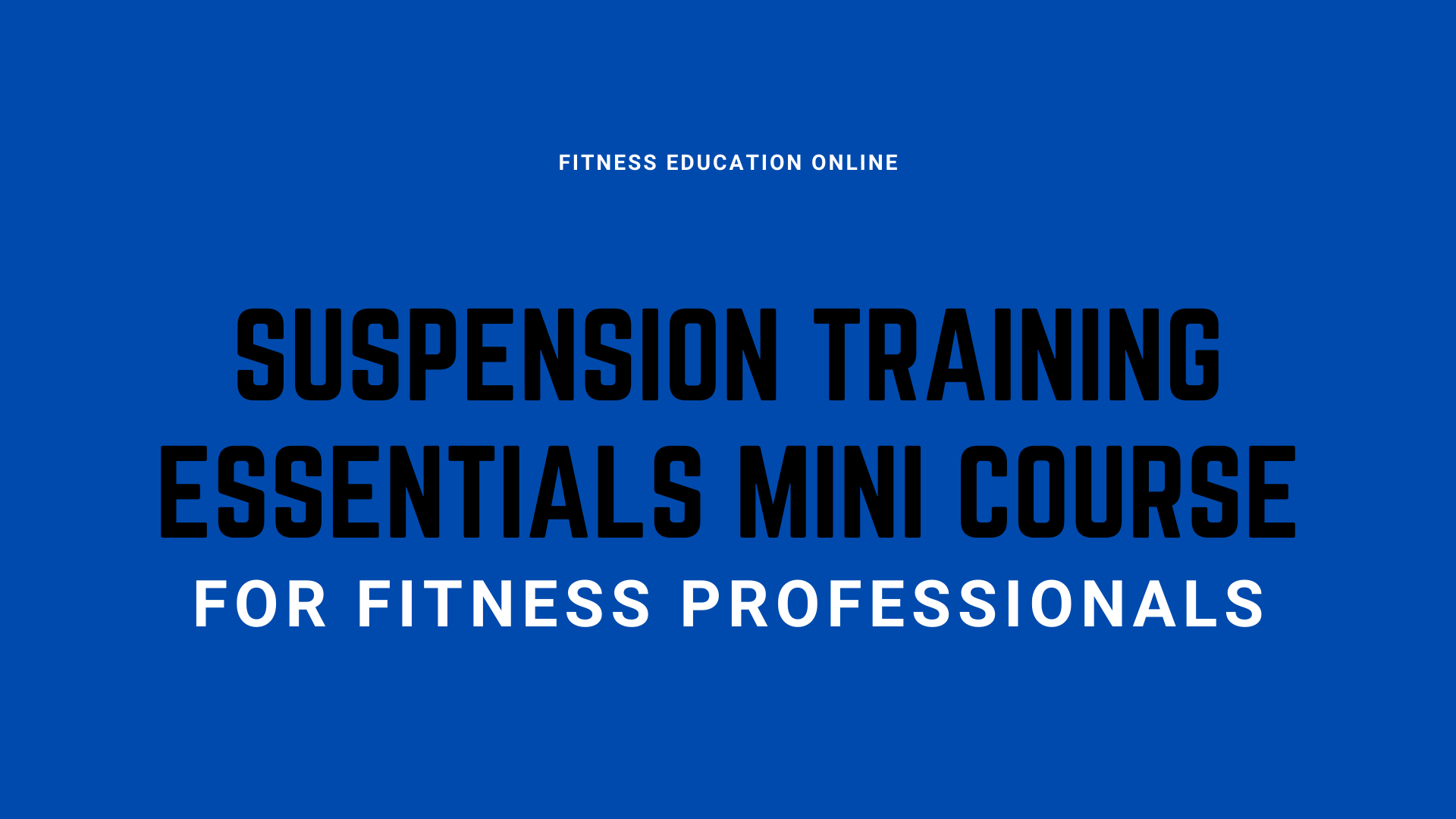 Suspension Training Essentials **Mini Course** Fitness Education