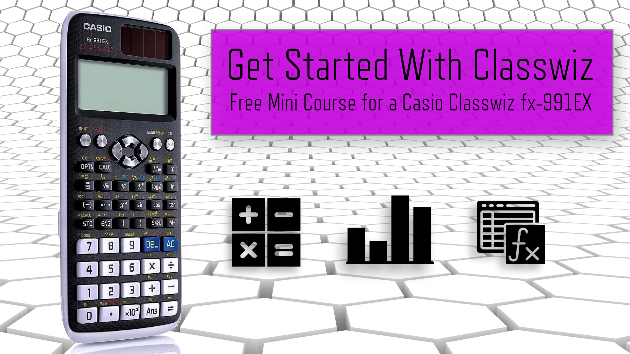Get Started With Casio Classwiz fx991EX The Calculator Guide