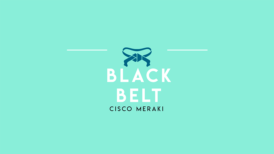 Meraki Black Belt 2020