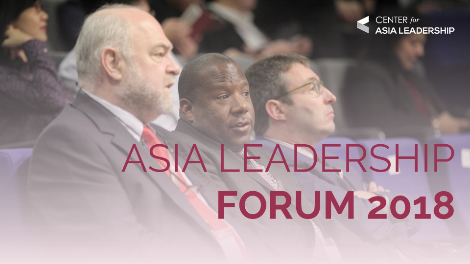 Asia Leadership Forum 2018 Center for Asia Leadership